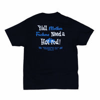 Y'all Mother F*ckers Need A Hot Rod Tee